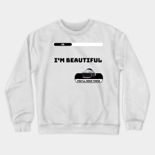 VR Virtual Reality I'M BEAUTIFUL Crewneck Sweatshirt